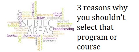 3 reasons why you shouldn't select that program or course