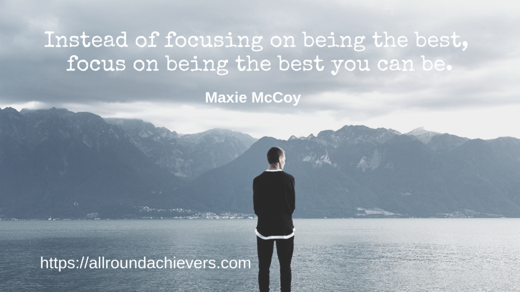 Focus on being your best.