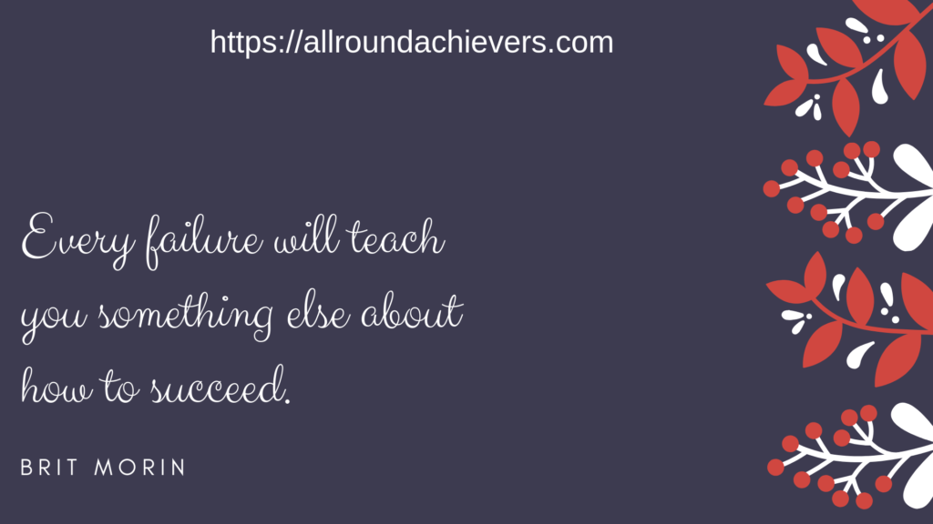Failure teaches you about success