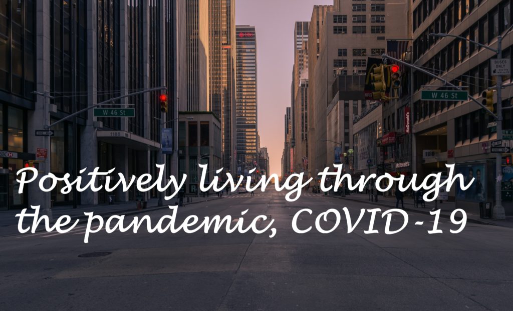 Positively living through the pandemic - COVID-19