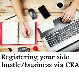 Registering your side hustle/business via CRA
