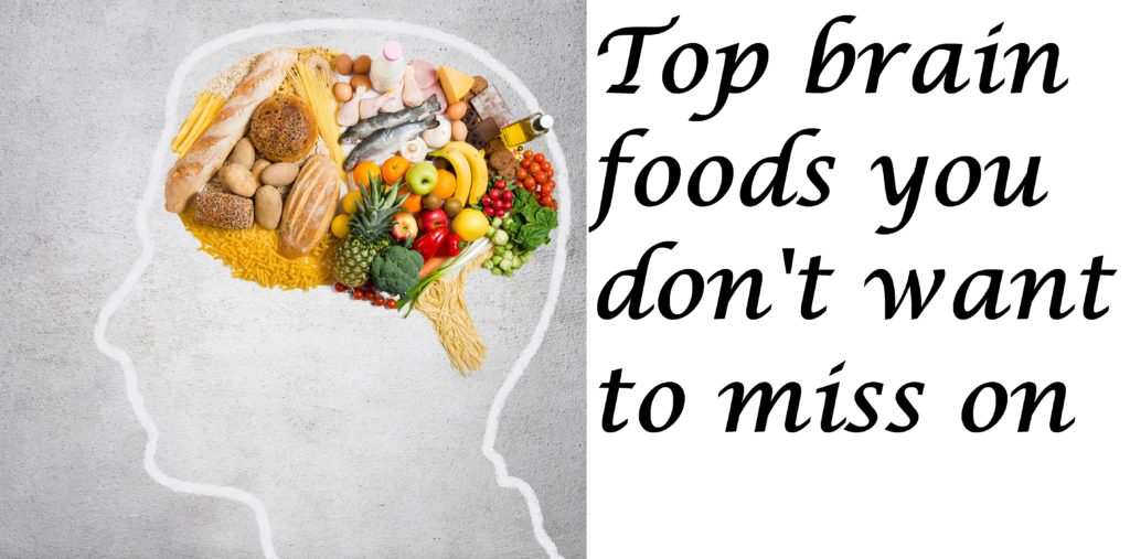 Top brain foods you don't want to miss out on