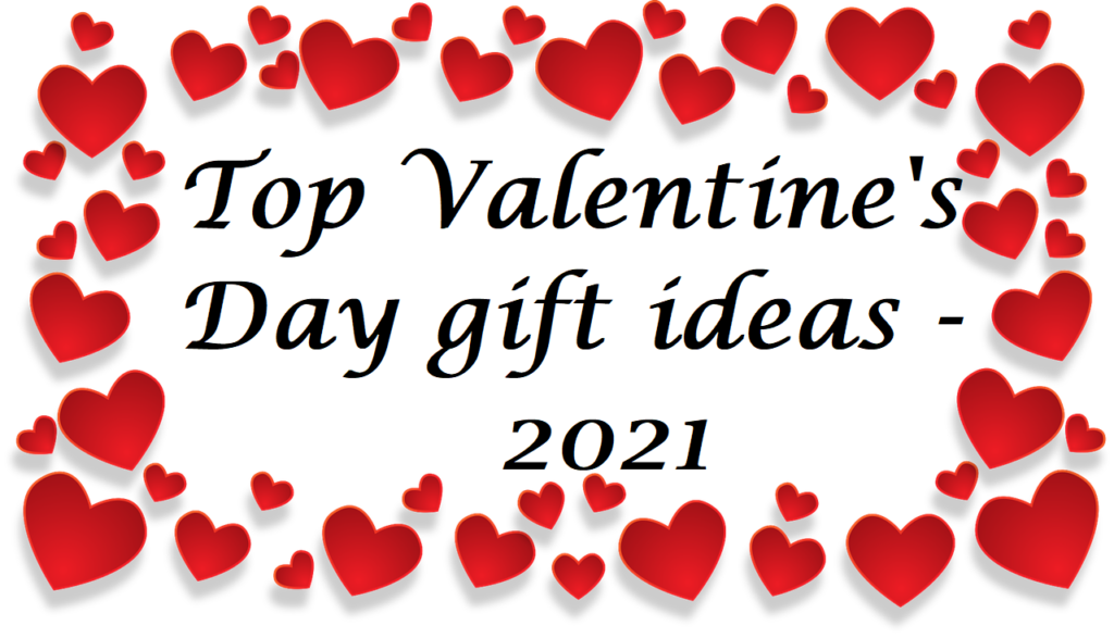 Top Valentine's Day gift ideas - 2021