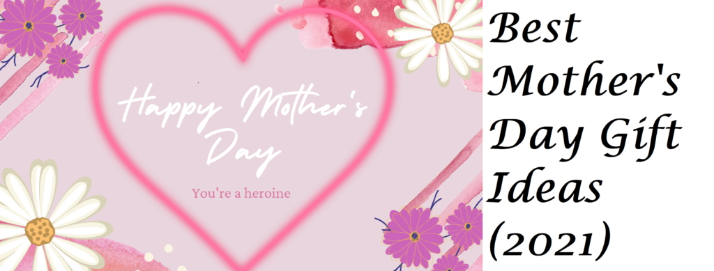 Best Mother's Day Gift Ideas