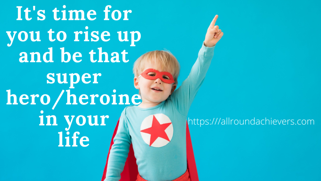 The super hero/heroine in your life