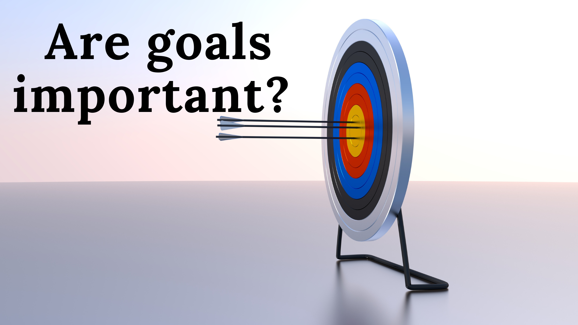 are goals important?