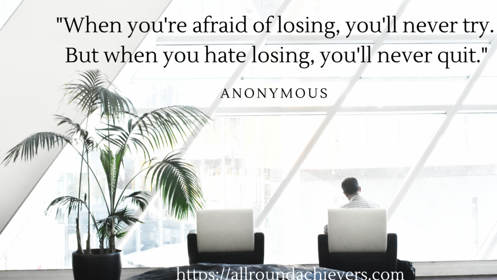 Do you fear or hate losing ?