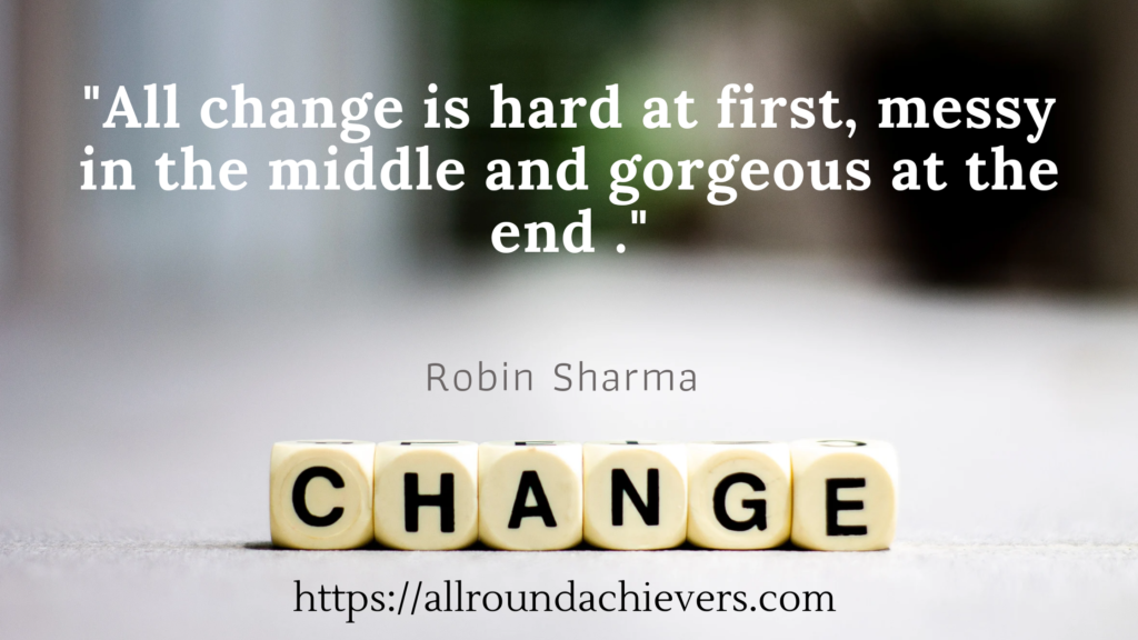 Embrace the change; though it's hard