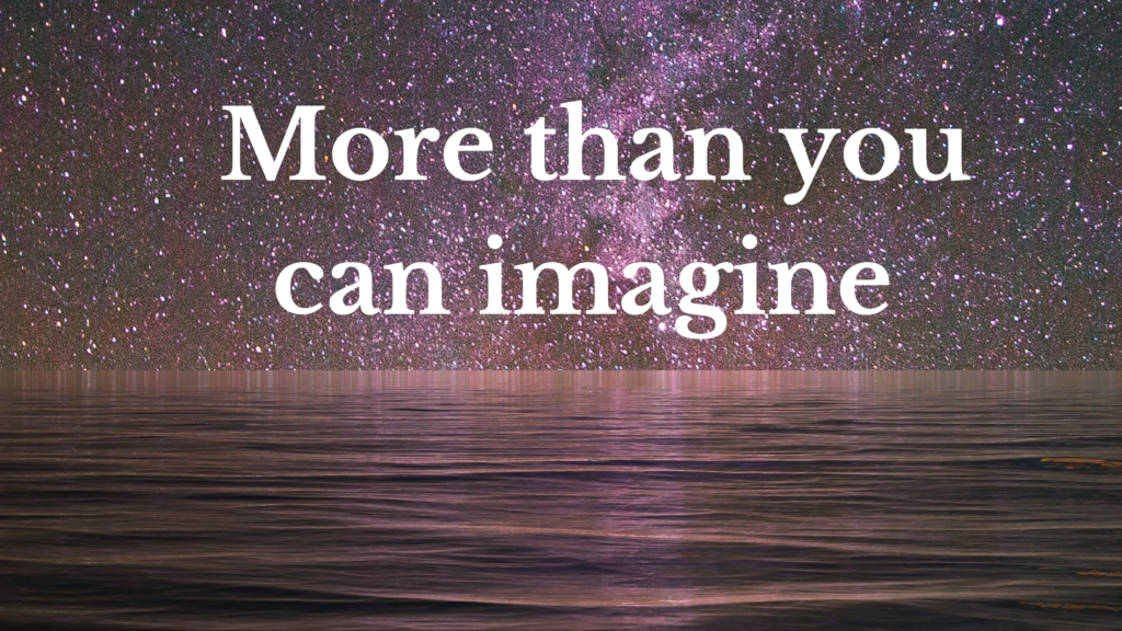 More than you can imagine