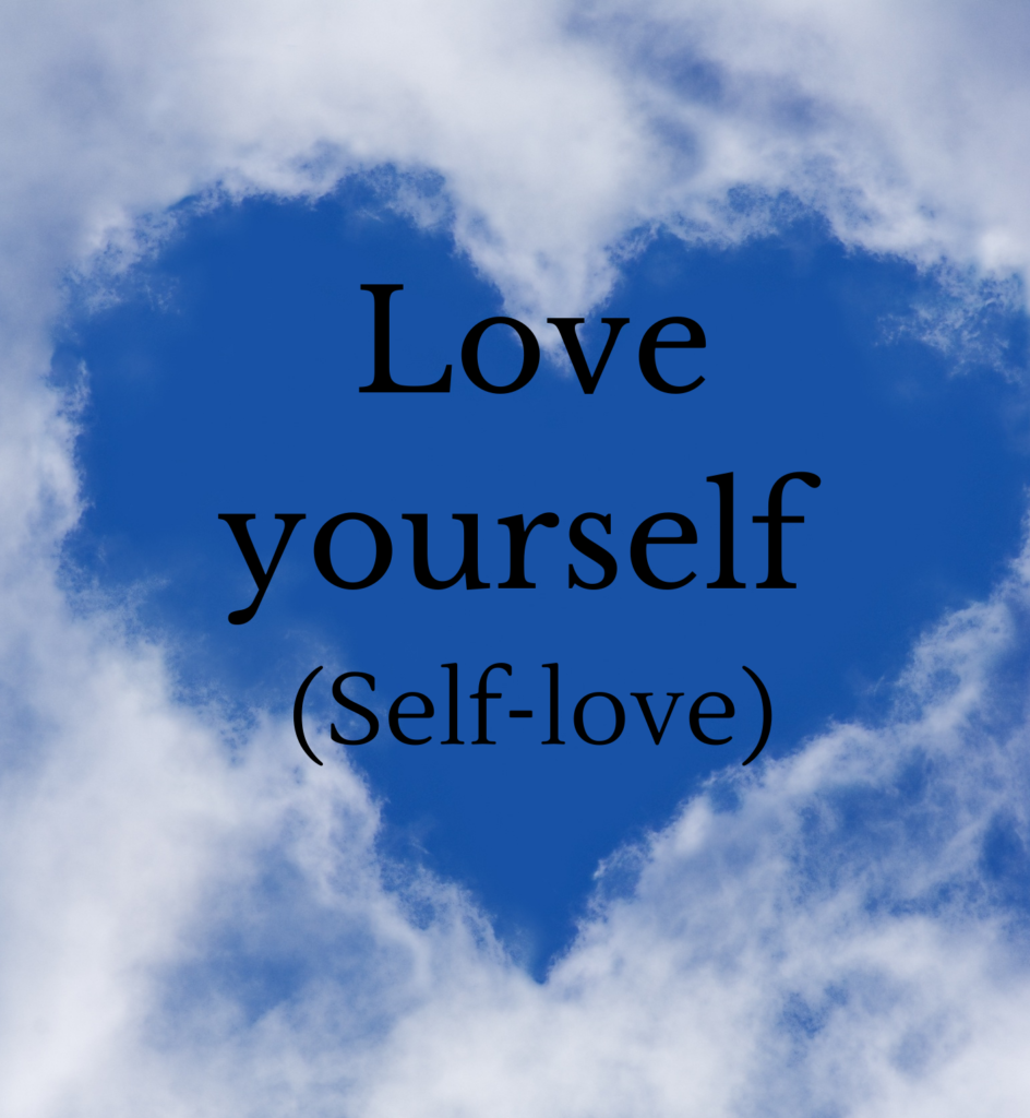 Love yourself (self-love)