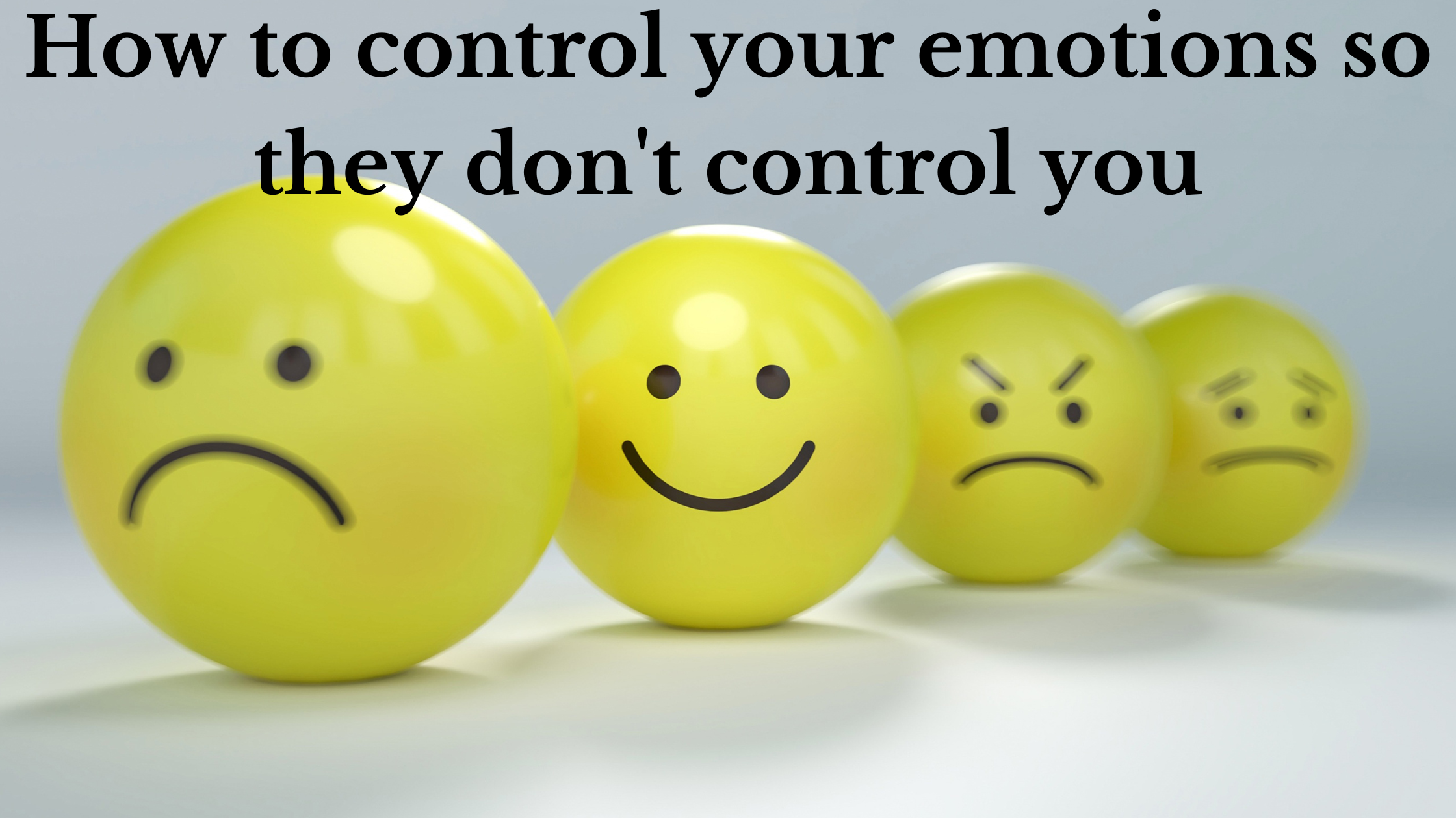 control your emotions