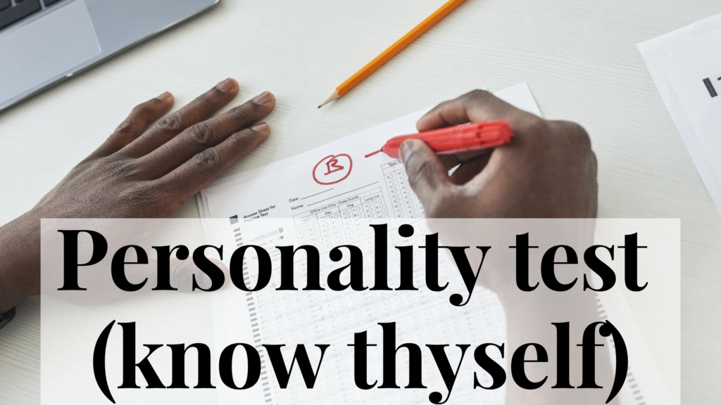 Personality tests (know thyself)