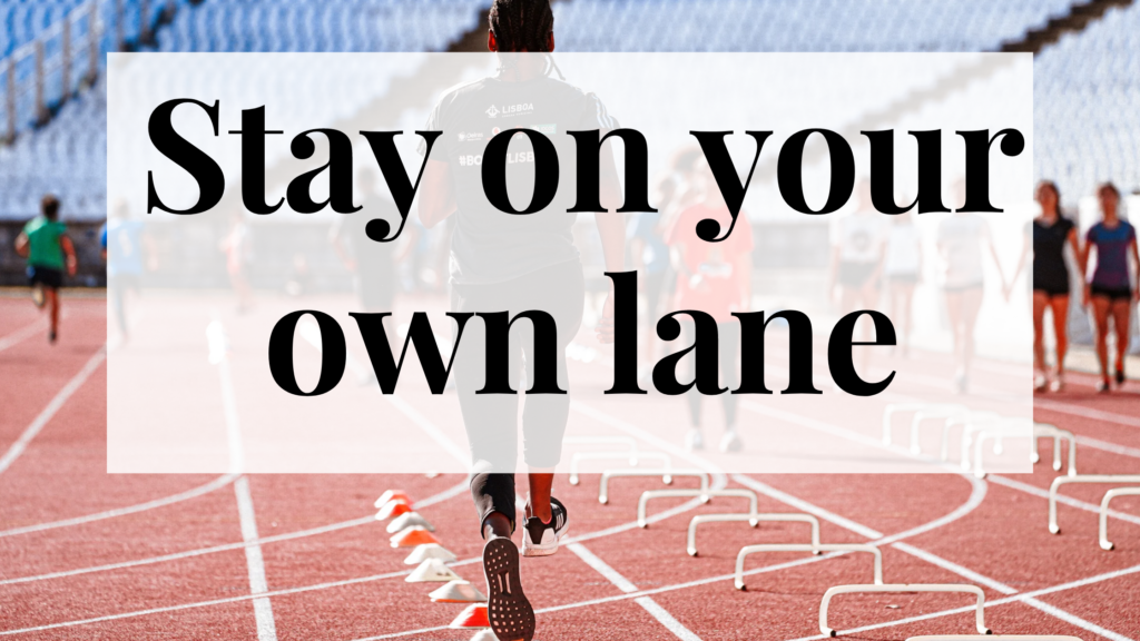 Stay on your own lane