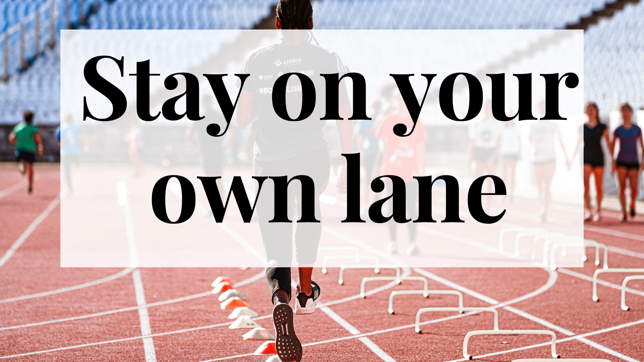 stay on your own lane