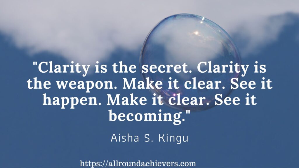 Clarity is the secret