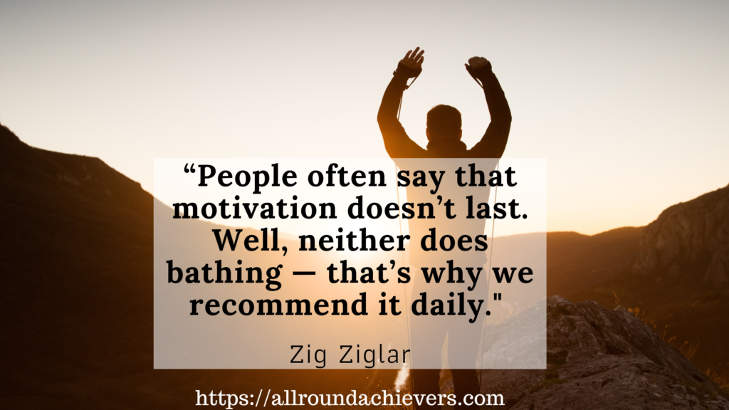 Stay motivated - daily